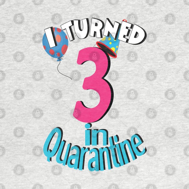 i turned 3 in quarantine by bratshirt